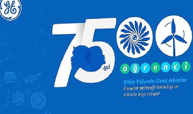 GE, 75. yılında Türkiye’nin 81 ilindeki 7500 öğrenciye STEM eğitimi veriyor