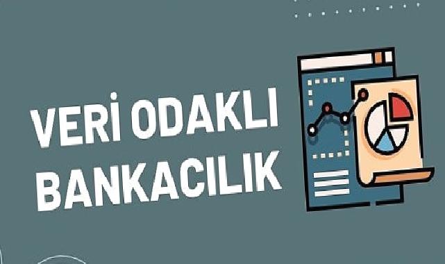 Kuveyt Türk’ten Veri Odaklı Bankacılık Raporu
