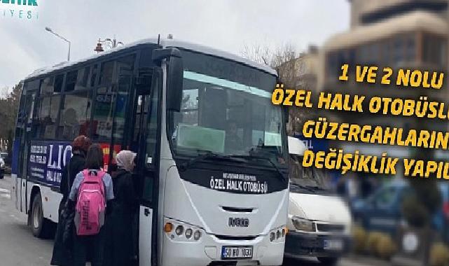 Özel halk otobüslerinin güzergahlarında değişiklik 