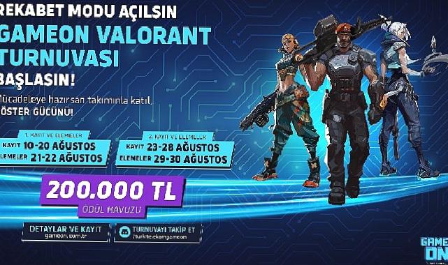Rekabet modu açıldı, GAMEON VALORANT Turnuvası kayıtları başlıyor!