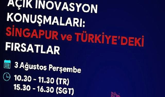 Türkiye ve Singapur arasındaki iş birliği fırsatlarının değerlendirileceği “Açık İnovasyon Konuşmaları” başlıyor