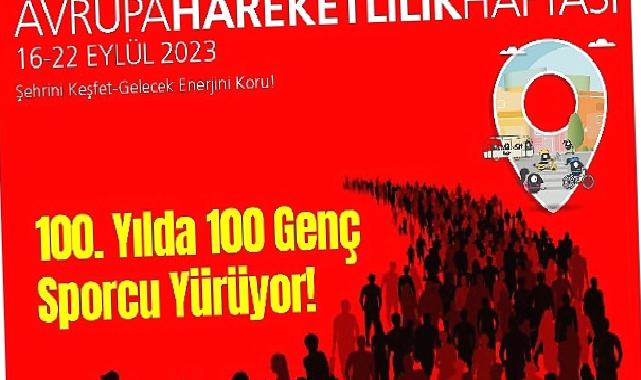 100’üncü Yılda 100 Genç Yürüyecek