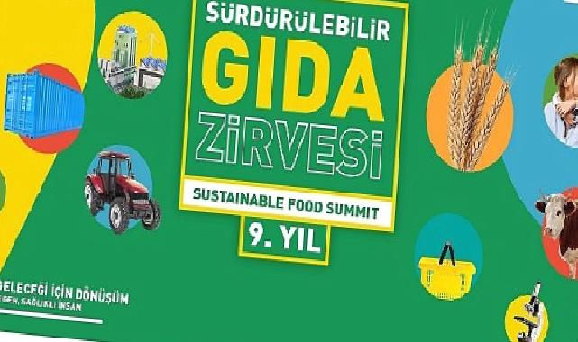 9. Sürdürülebilir Gıda Zirvesi 17-18 Ekim’de Düzenleniyor
