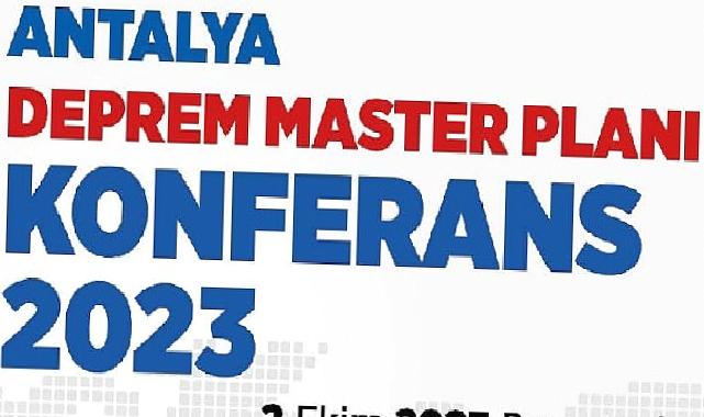 Antalya Büyükşehir Belediyesi’nden Deprem Konferansı