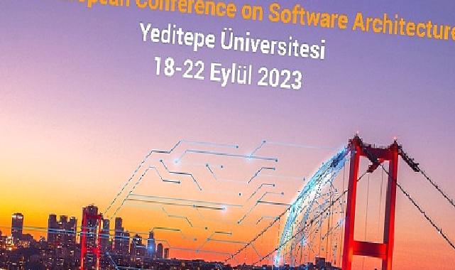 Avrupa Yazılım Mimarisi Konferansı (ECSA) Yeditepe Üniversitesi’nde Gerçekleştirilecek