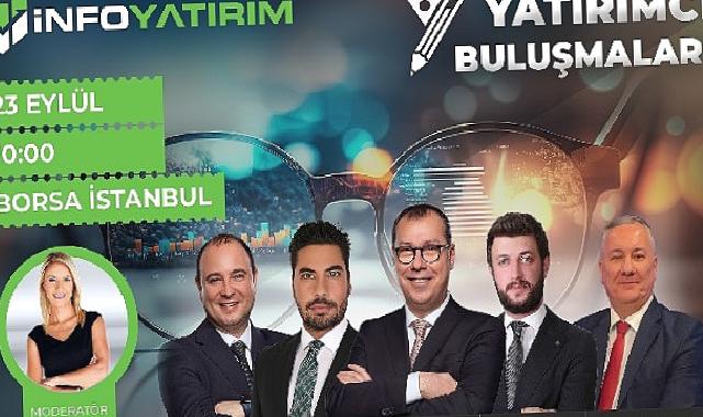 İnfo Yatırım, Yatırımcılarla Piyasa Uzmanlarını Borsa İstanbul’da Bir Araya Getiriyor