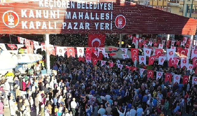Keçiören’de Kanuni Mahallesi Yeni Nesil Semt Pazarı hizmete açıldı