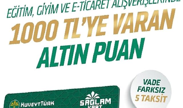 Kuveyt Türk’ten Okula Dönüş Kampanyası: 1000 TL’ye varan Altın Puan hediye