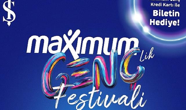 Maximum Gençlik Festivali Başlıyor