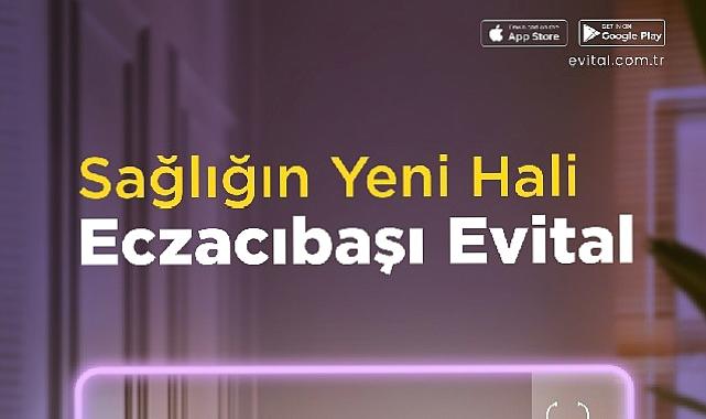 Standartlar Değişiyor: Sağlığın Yeni Hali Eczacıbaşı Evital