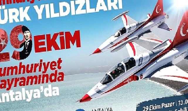 Antalya Cumhuriyetin 100. Yılını Türk Yıldızları ile kutlayacak