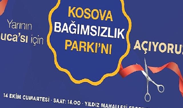 Buca’da Kosova Bağımsızlık Parkı Açılıyor