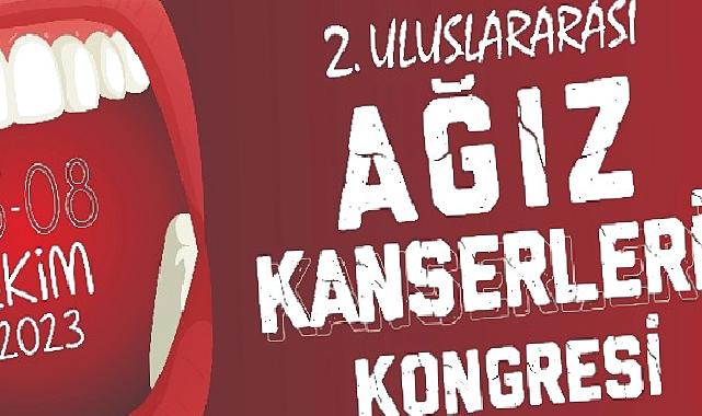 EÜ “2. Uluslararası Ağız Kanserleri Kongresi”ne Ev Sahipliği Yapacak