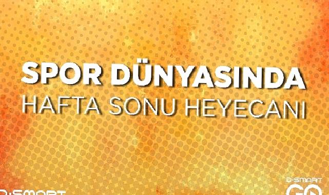 Spor dünyasında hafta sonu heyecanı