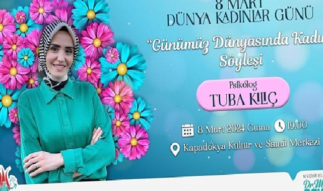 Ünlü Psikolog ve Yazar Tuba Kılıç, bu akşam Nevşehir’de ‘Günümüz Dünyasında Kadın’ konulu bir söyleşi gerçekleştirecek